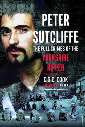 Review: Peter Sutcliffe: The Full Crimes of The Yorkshire Ripper