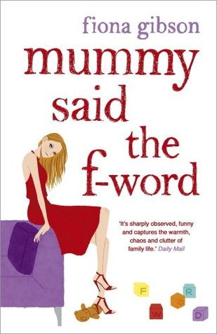 Mummy said the F-word by Fiona Gibson book cover