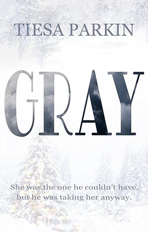 Gray by Tiesa Parkin